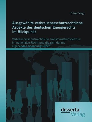 cover image of Ausgewählte verbraucherschutzrechtliche Aspekte des deutschen Energierechts im Blickpunkt